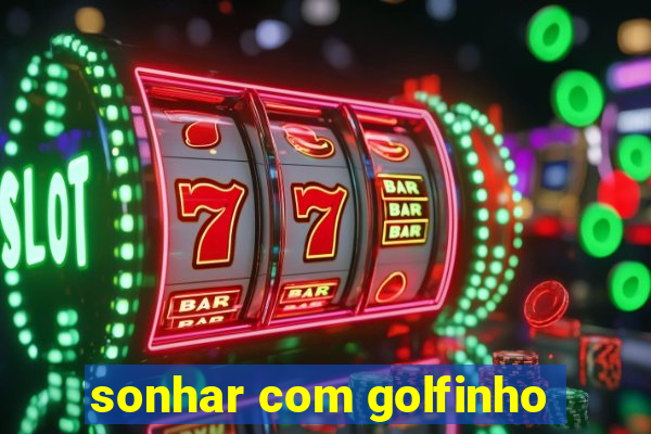 sonhar com golfinho