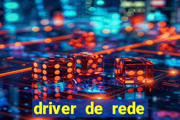 driver de rede windows 7 32 bits