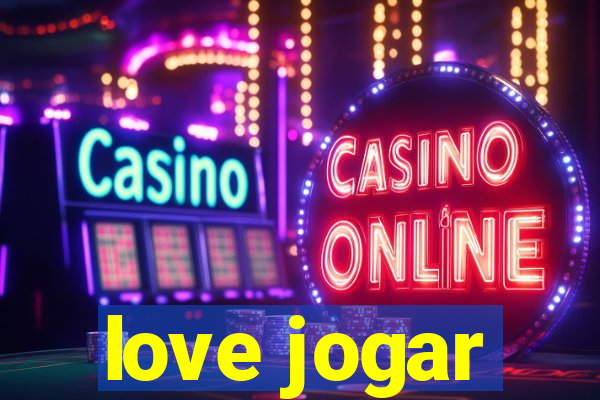 love jogar