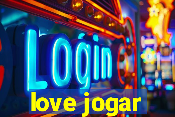 love jogar