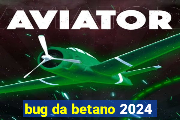 bug da betano 2024