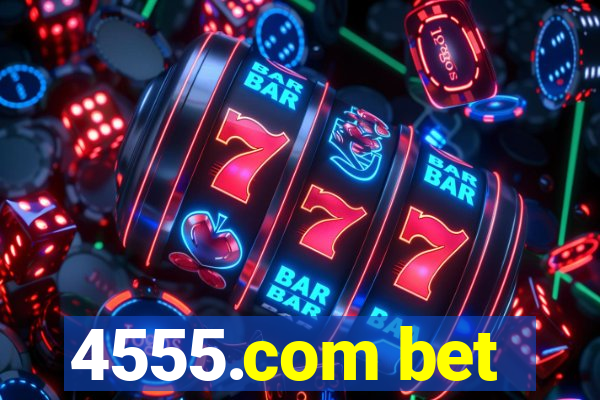 4555.com bet