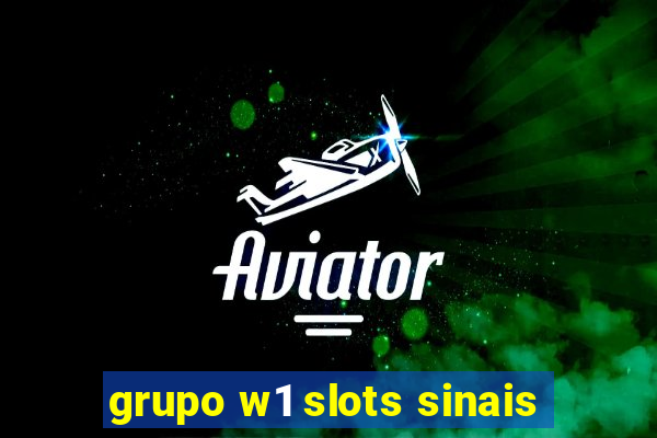 grupo w1 slots sinais