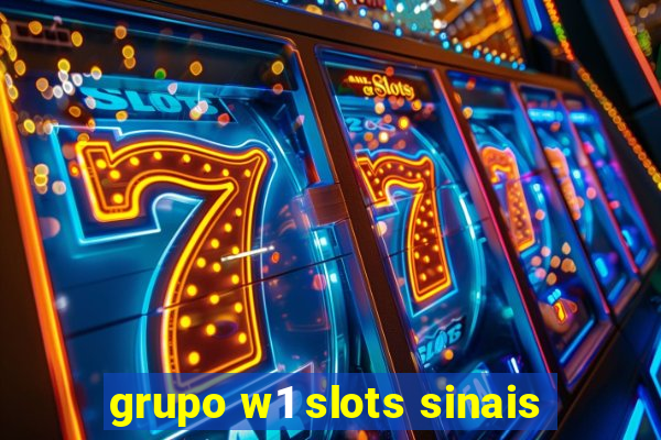 grupo w1 slots sinais