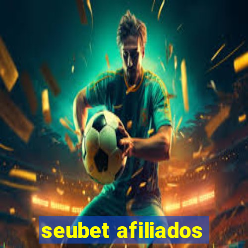 seubet afiliados