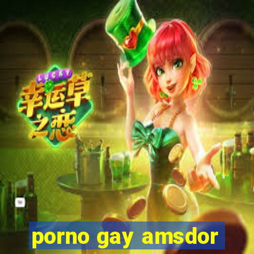 porno gay amsdor