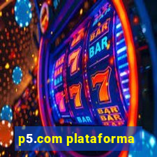 p5.com plataforma