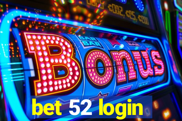 bet 52 login