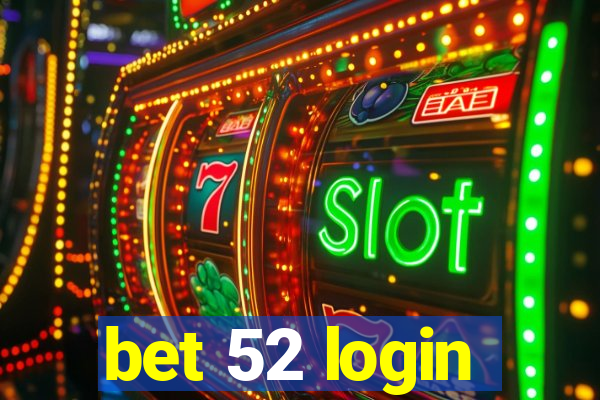 bet 52 login