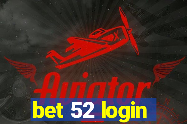 bet 52 login