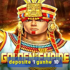 deposite 1 ganhe 10