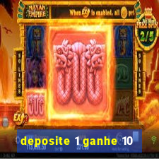 deposite 1 ganhe 10