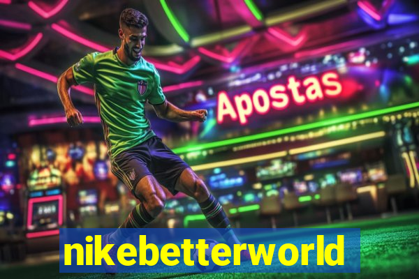 nikebetterworld