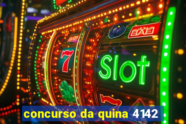 concurso da quina 4142