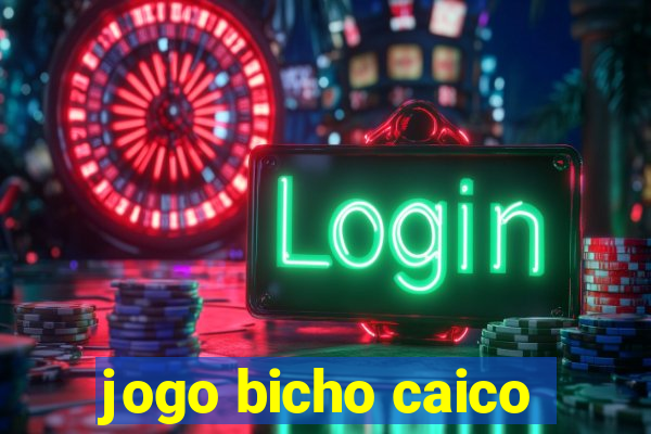 jogo bicho caico