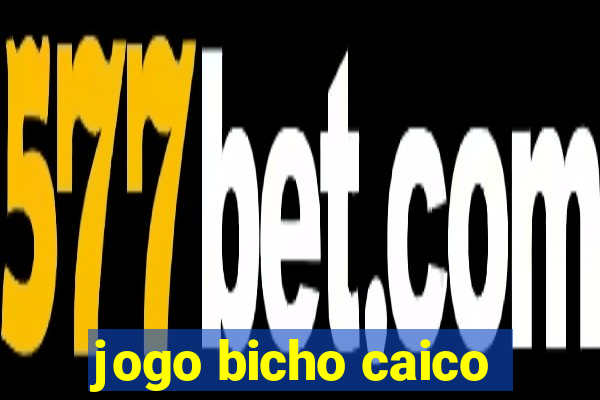 jogo bicho caico