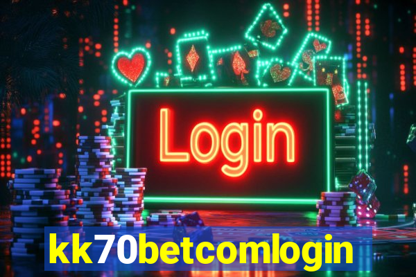 kk70betcomlogin