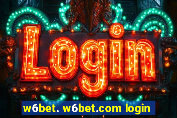 w6bet. w6bet.com login