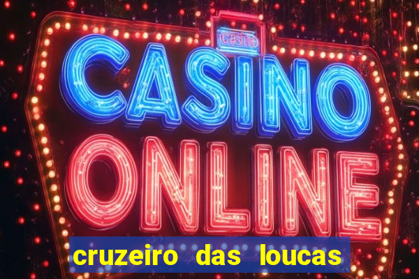 cruzeiro das loucas assistir gratis