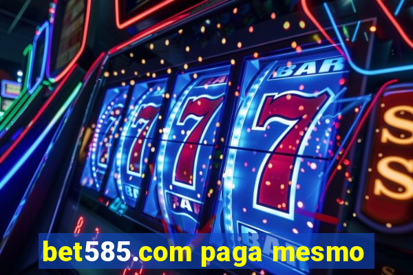 bet585.com paga mesmo