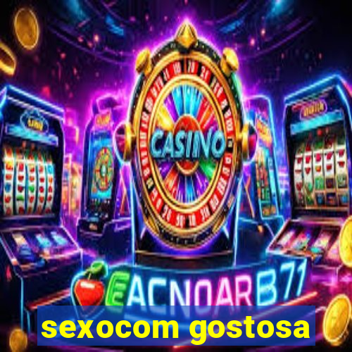 sexocom gostosa