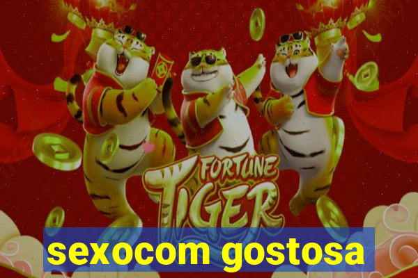 sexocom gostosa