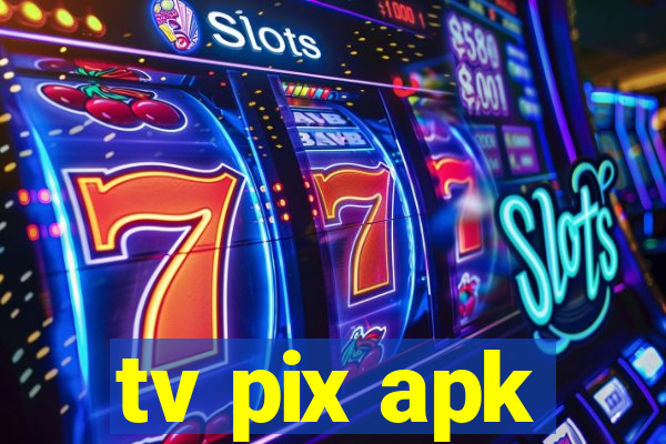 tv pix apk