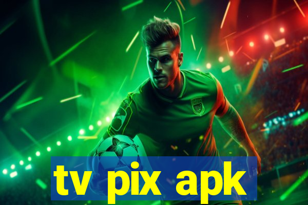 tv pix apk