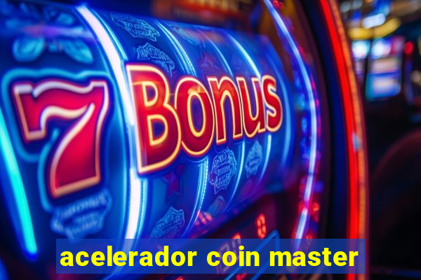 acelerador coin master