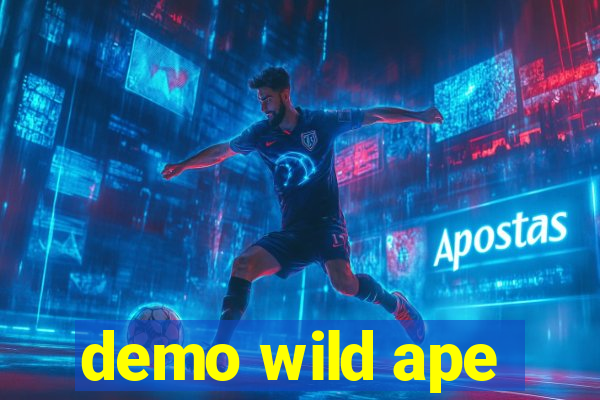 demo wild ape