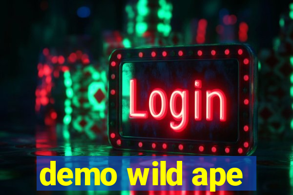 demo wild ape