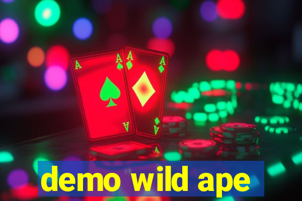 demo wild ape