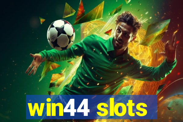 win44 slots