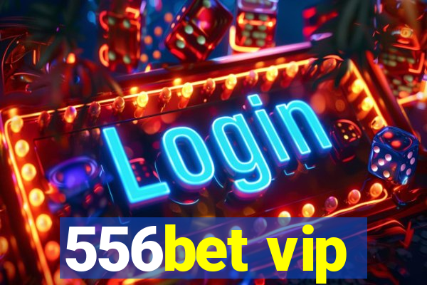 556bet vip