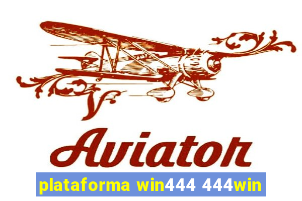 plataforma win444 444win