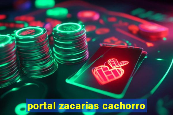 portal zacarias cachorro