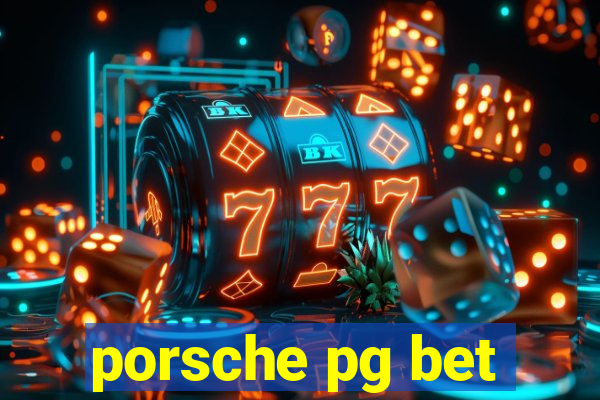 porsche pg bet