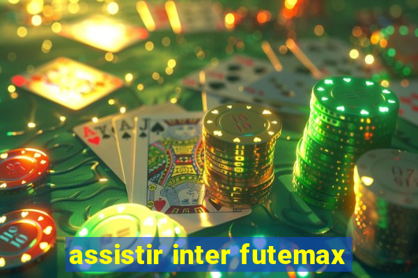 assistir inter futemax