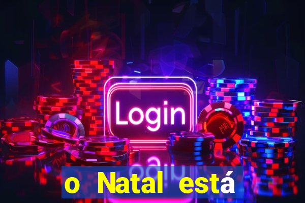 o Natal está chegando mensagem esta chegando o natal mensagem