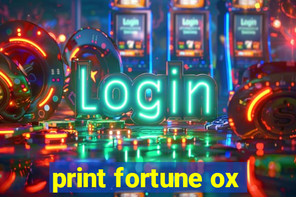 print fortune ox