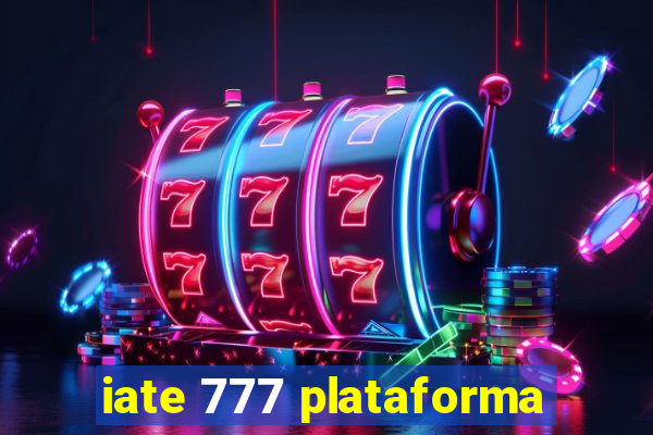 iate 777 plataforma