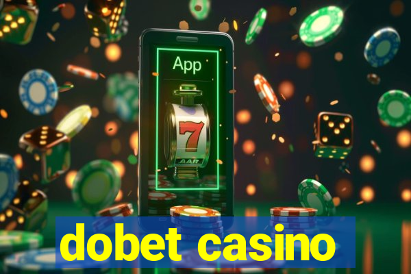 dobet casino