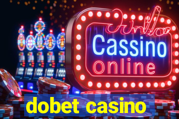 dobet casino