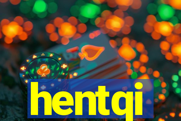 hentqi