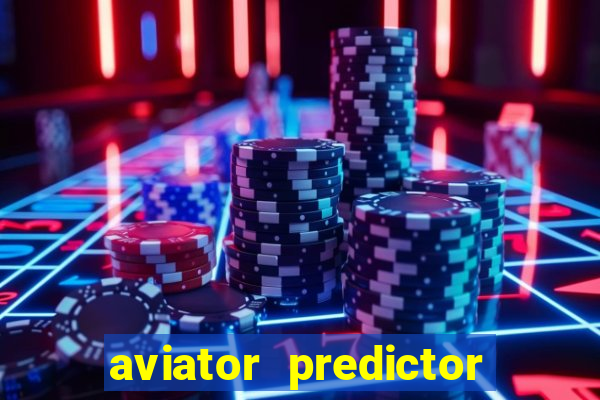 aviator predictor v4.0 download