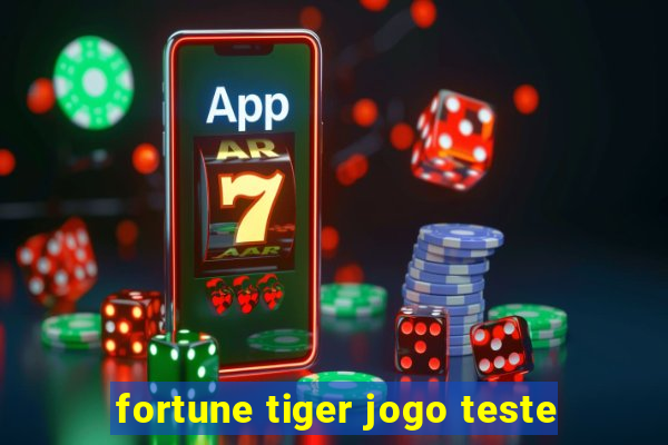 fortune tiger jogo teste