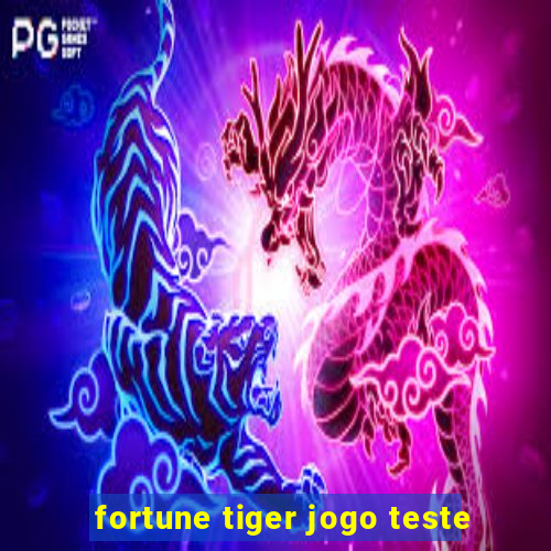 fortune tiger jogo teste