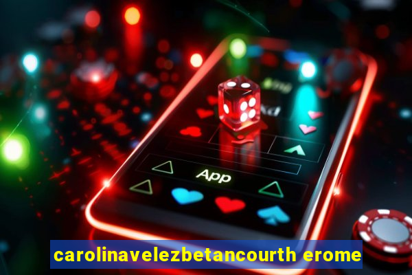 carolinavelezbetancourth erome