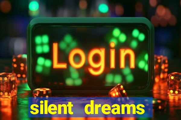 silent dreams reclame aqui