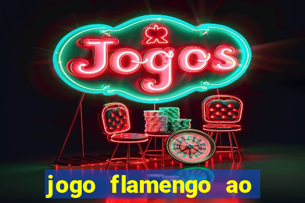 jogo flamengo ao vivo multicanais